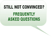 Still not convinced? Frequently Asked Questions
